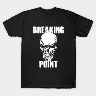 Breaking point t-Shirt T-Shirt